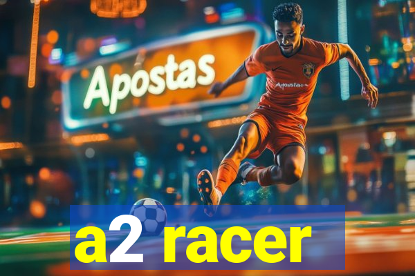 a2 racer - riscando o asfalto assistir